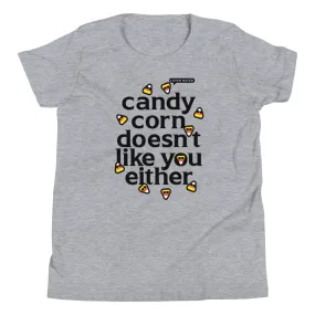 Candy Corn Doesn't Like You Either Kid's Youth Tee