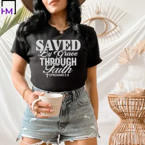 Saved By Grace Through Faith, Comfy Christian Shirts for Women